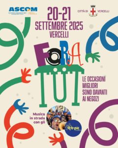 IL FORA TUT RADDOPPIA – 20 E 21 SETTEMBRE A VERCELLI e SANTHIA’